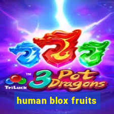 human blox fruits